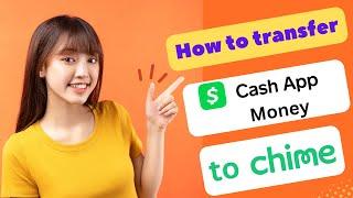 HOW TO TRANSFER CASHAPP MONEY TO CHIME 2024! (FULL GUIDE)