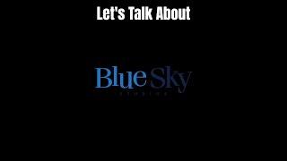 Let's Talk About Blue Sky Studios