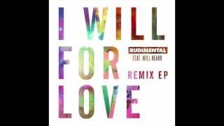 Rudimental ft. Will Heard - I Will For Love (Sonny Fodera remix)