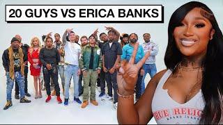 20 GUYS VS 1 RAPPER: ERICA BANKS