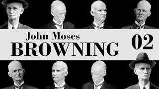 John Moses Browning : A "Quick" Biography Pt 2