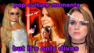 pop culture moments but it’s only DIVAS