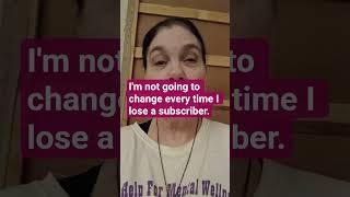 not going to change for you!