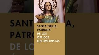  SANTA OTILIA: La Patrona de los Ópticos Optometristas ️ Descubre su historia