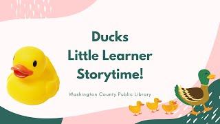 Little Learners Duck Storytime! | Washington County Public Library
