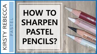 BEST WAY TO SHARPEN PASTEL PENCILS // Carbothello, Faber Castell Pitt, Derwent, Caran D'ache