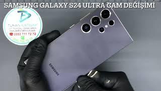 SAMSUNG GALAXY S24 ULTRA CAM DEĞİŞİMİ