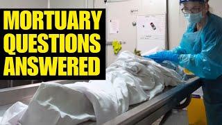 Mortuary questions answered