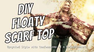 The DIY Kimono Style Floaty Top - An Upcycled Scarf Refashion Tutorial