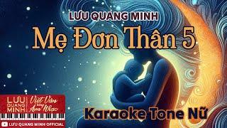 Lưu Quang Minh | Mẹ Đơn Thân 5 | Karaoke Tone Nữ