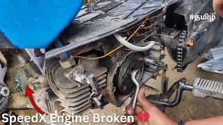 SpeedX Engine Broken  | Agine to Next Problem  | Kicker Problem | Tamil Vlog | Xl Heavy Duty