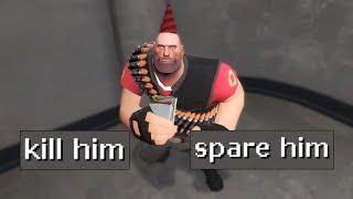 Kill Him or Spare Him [TF2]