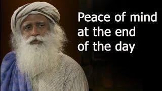 Peace of mind at the end of the day | Sadhguru at youth and truth