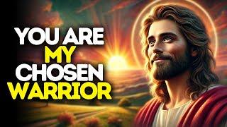 You Are My Chosen Warrior | God Says | God Message Today | Gods Message Now | God Message | God Say