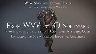 WoW Machinima Tutorial - Season 2: 3D Animation - Episode 1: From WMV to 3D Software