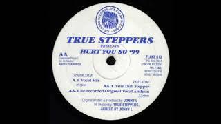 True Steppers - Hurt You So '99 (True Dub Stepper)