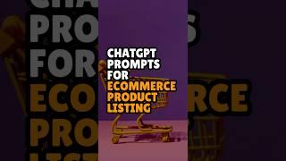 ChatGPT Prompts for eCommerce Product listing #chatgptprompts #ecommerce #productlistings