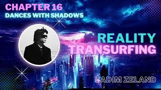 Reality Transurfing Audiobook: Chapter 16 - Dances With Shadows