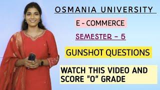 E-COMMERCE || GUNSHOT DAMSURE IMPORTANT QUESTIONS || O.U || SEMESTER - 5 ||  PASS‎@shivanipallela 