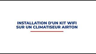 Comment installer un kit WIFI sur un climatiseur Airton?