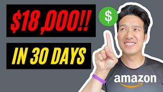 How I Made $18,000 My First Month Selling On Amazon FBA!