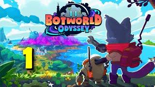 Botworld Odyssey - "Now it's an Odyssey" - Episode 1