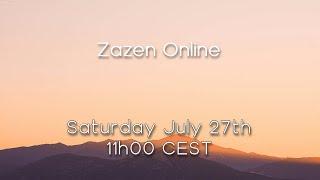 Zazen Online July 27th 2024 11h00 (CEST) / 10h00 (BST)