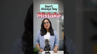 Don’t Always Say “Mistake” – Use These Smart Words! Speak English Fluently And Confidently - Ananya