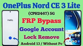 OnePlus Nord CE 3 Lite 5G || FRP Bypass || Android 13 || Google Account Unlock || Without Pc || 2024