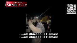 Protesters in Chicago: All Chicago is Hamas! The Entire Country Is with Hamas!