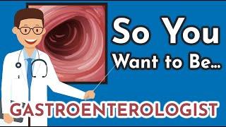 So You Want to Be a GASTROENTEROLOGIST [Ep. 21]