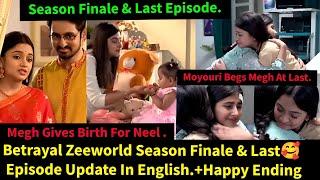 Betrayal Zeeworld Season Finale & Last Episode Update In English + Happy Ending.Megh Gives Birth