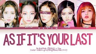 [Karaoke]BLACKPINK (블랙핑크) "AS IF ITS YOUR LAST" (Color Coded Eng/Rom/Han/가사) (5 Members)