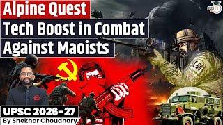 Can Alpine Quest’s Tech Defeat the Maoist War? | Shekhar Chaudhary | StudyIQ IAS
