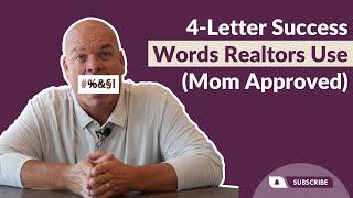 Unlocking Real Estate Success: 7 Powerful 'Not So Bad' Four-Letter Words for Realtors