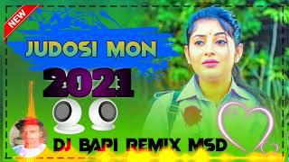 New Santali Dj Song / / Judosi Mon  2021  Hard Bass Mix // Dj Bapi Remix Msd