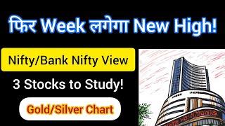 Nifty Weekly View  Top 3 Stocks | Gold/Silver Chart