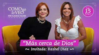 E15 "Más cerca De Dios" con Rashel Díaz.