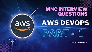 AWS DevOps: MNC Interview Questions - Part 1 | Tech Mahindra | Top AWS DevOps Interview Tips