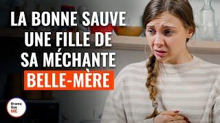 La Bonne Sauve Une Fille De Sa Méchante Belle-Mère |  @DramatizeMeFrance