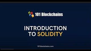 Introduction to solidity - 101 Blockchains