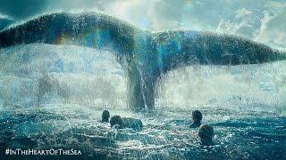 In the Heart of the Sea - Final Trailer [HD]