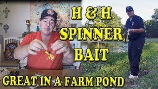 H & H Spinner Bait One of My Favorite Farm Pond Lures