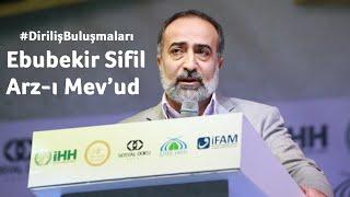 #DirilişBuluşmaları - Arz-ı Mev'ud - Ebubekir Sifil