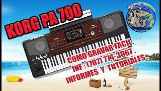 KORG PA700 COMO GRAVAR FACIL.