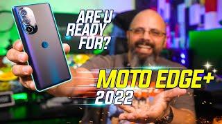 Motorola Edge+ 2022 Review: Powerful, Quick, With Android 12 Ready For +Chapters