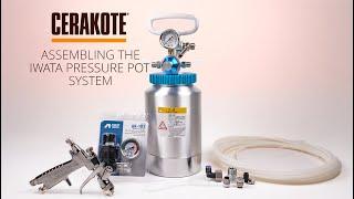 CERAKOTE® | IWATA Pressure Pot Setup