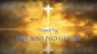 Salamat O Panginoon by Ricky Sanchez. Sung by Para sa Iyo Choir. Music/Video Editing by Ronald Bello