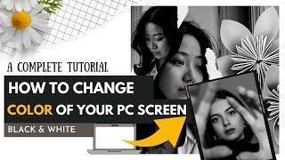 How to Change your Computer Display Color to Black and White