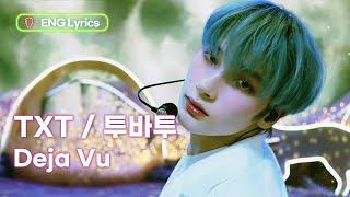 TXT (투바투) - Deja Vu [Lyrics] | KBS WORLD TV 240405